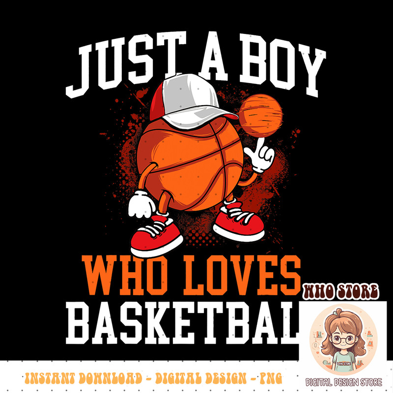 Just A Boy Who Loves Basketball, Player Hoops PNG sublimation copy.jpg