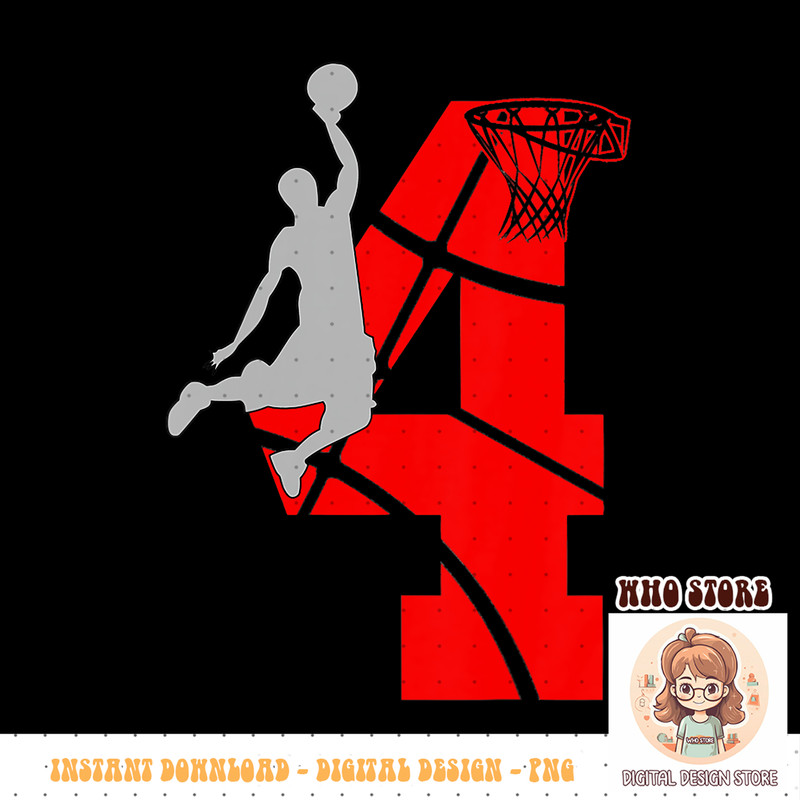 Kids 4 Year Old 4th Basketball Birthday PartyTheme Boys Girls PNG sublimation copy.jpg