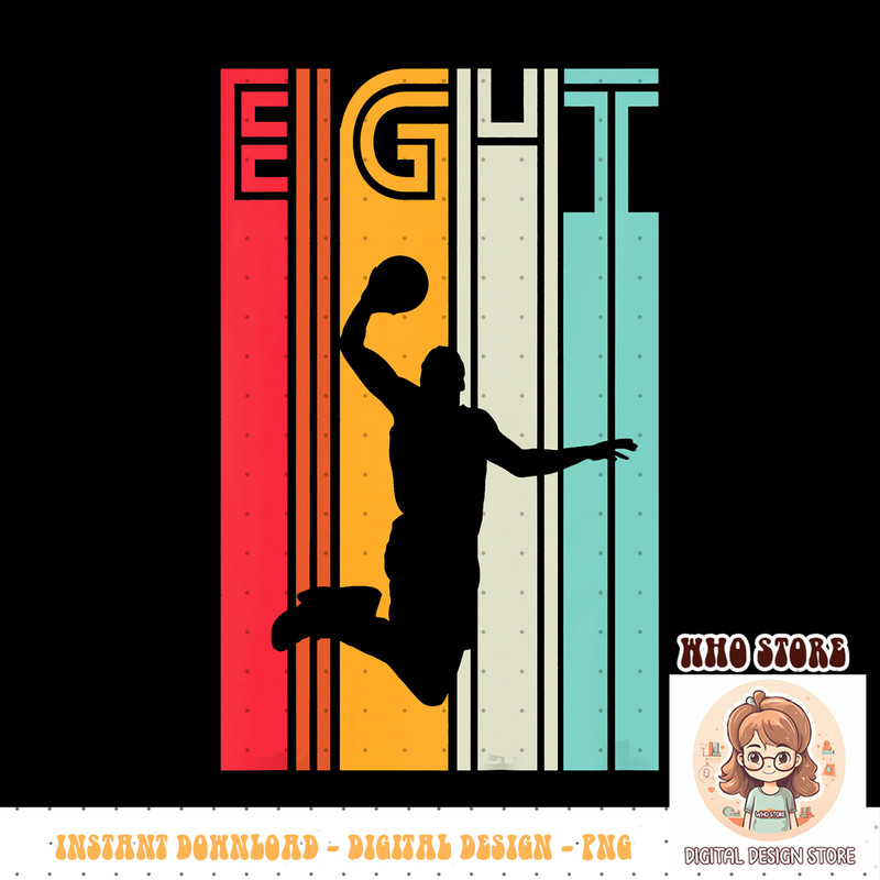 Kids 8th Birthday Basketball Lover Gift 8 Years Old Retro PNG sublimation copy.jpg