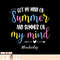 Got My Mind On Summer Teacher Life Funny Summer Teacher, png, sublimation copy.jpg