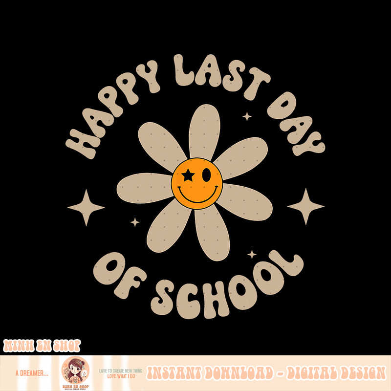 Groovy Flower Happy Last Day Of School School Summer Teacher, png, sublimation copy.jpg