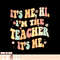 Groovy It s Me Hi I m The Teacher It s Me Funny Teacher, png, sublimation.pngGroovy It s Me Hi I m The Teacher It s Me Funny Teacher, png, sublimation copy.jpg