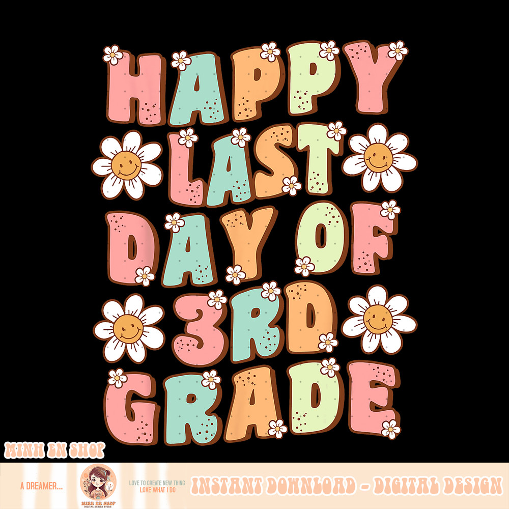 Happy Last Day of 3rd Grade Cute Groovy Third Grade Teacher, png, sublimation.pngHappy Last Day of 3rd Grade Cute Groovy Third Grade Teacher, png, sublimation c