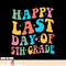 Happy Last Day Of 5th Grade Last Day Of School Groovy, png, sublimation copy.jpg
