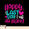 Happy Last Day of Fourth Grade Teacher Student Graduation, png, sublimation copy.jpg