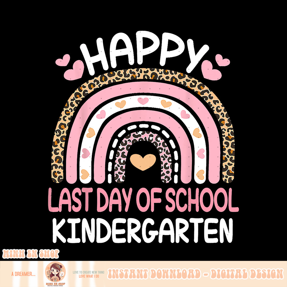 Happy Last Day Of Kindergarten Teacher Student Graduation, png, sublimation.pngHappy Last Day Of Kindergarten Teacher Student Graduation, png, sublimation copy.