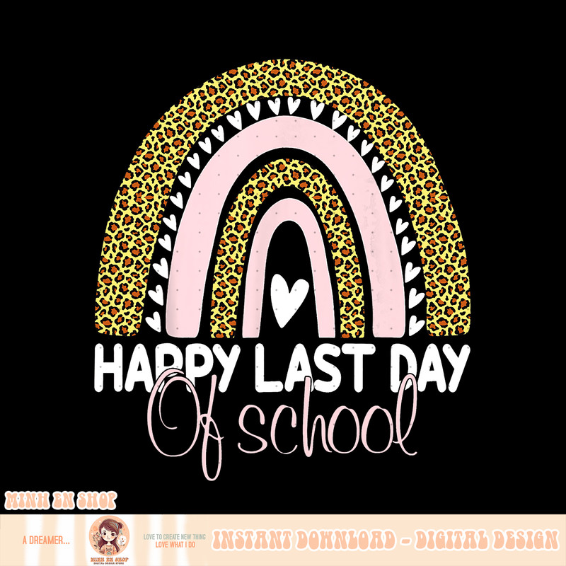 Happy Last Day Of School Graduation Student Teacher Rainbow, png, sublimation.pngHappy Last Day Of School Graduation Student Teacher Rainbow, png, sublimation c