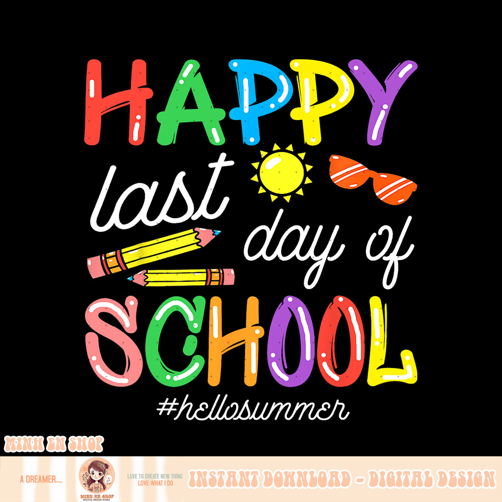 happy last day of school teacher kids graduation last day, copy.jpg