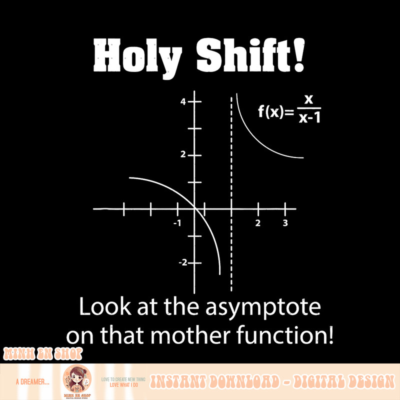 Holy Shift Look at the Asymptote Math Teacher Science, png, sublimation copy.jpg
