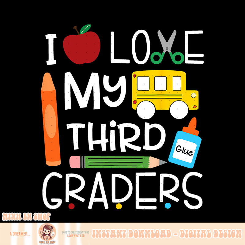 I Love My Third Graders 3rd Grade Teacher Back to School, png, sublimation copy.jpg