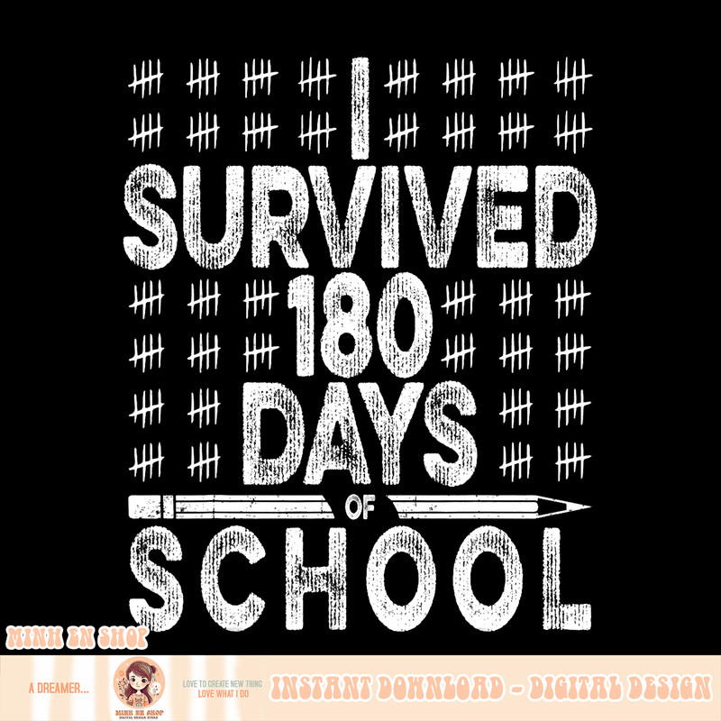 I Survived 180 Days of School Last Day of School Teacher, png, sublimation.pngI Survived 180 Days of School Last Day of School Teacher, png, sublimation copy.jp