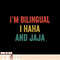 Im Bilingual I Haha and Jaja Funny Spanish Spanglish Teacher, png, sublimation copy.jpg