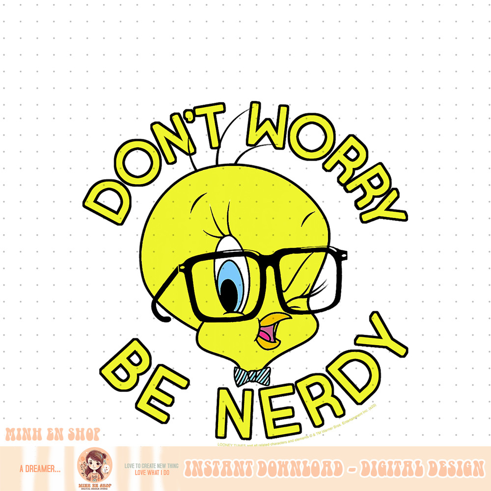 Looney Tunes Tweety Bird Don t Worry Be Nerdy PNG Download.jpg