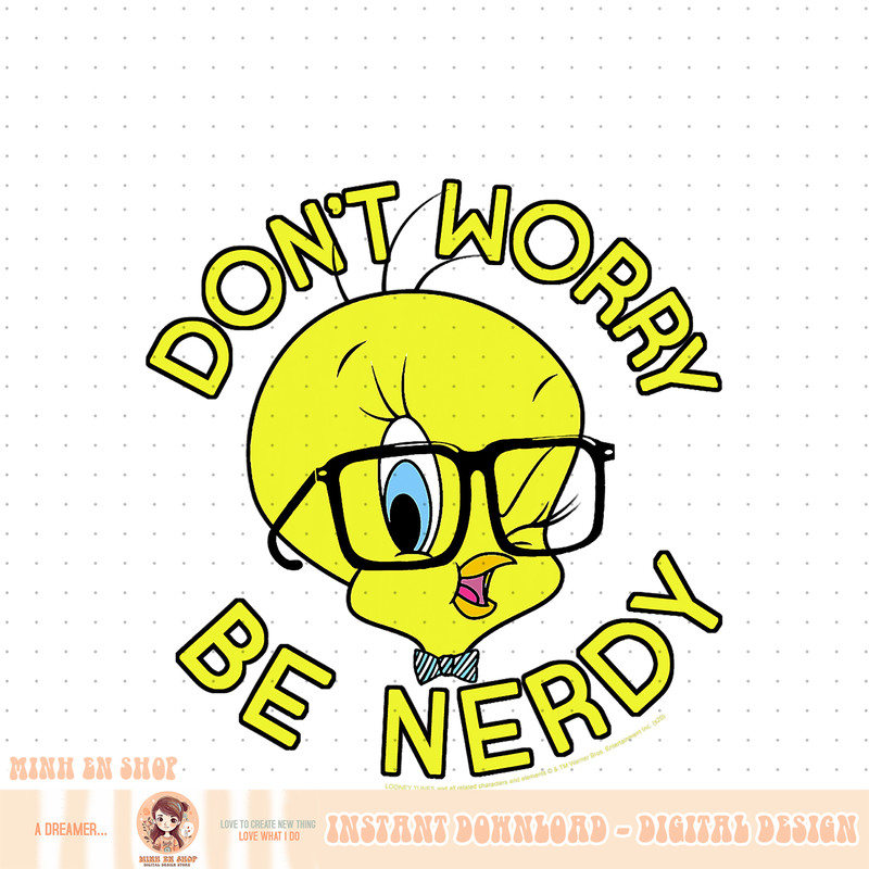 Looney Tunes Tweety Bird Don t Worry Be Nerdy PNG Download.jpg