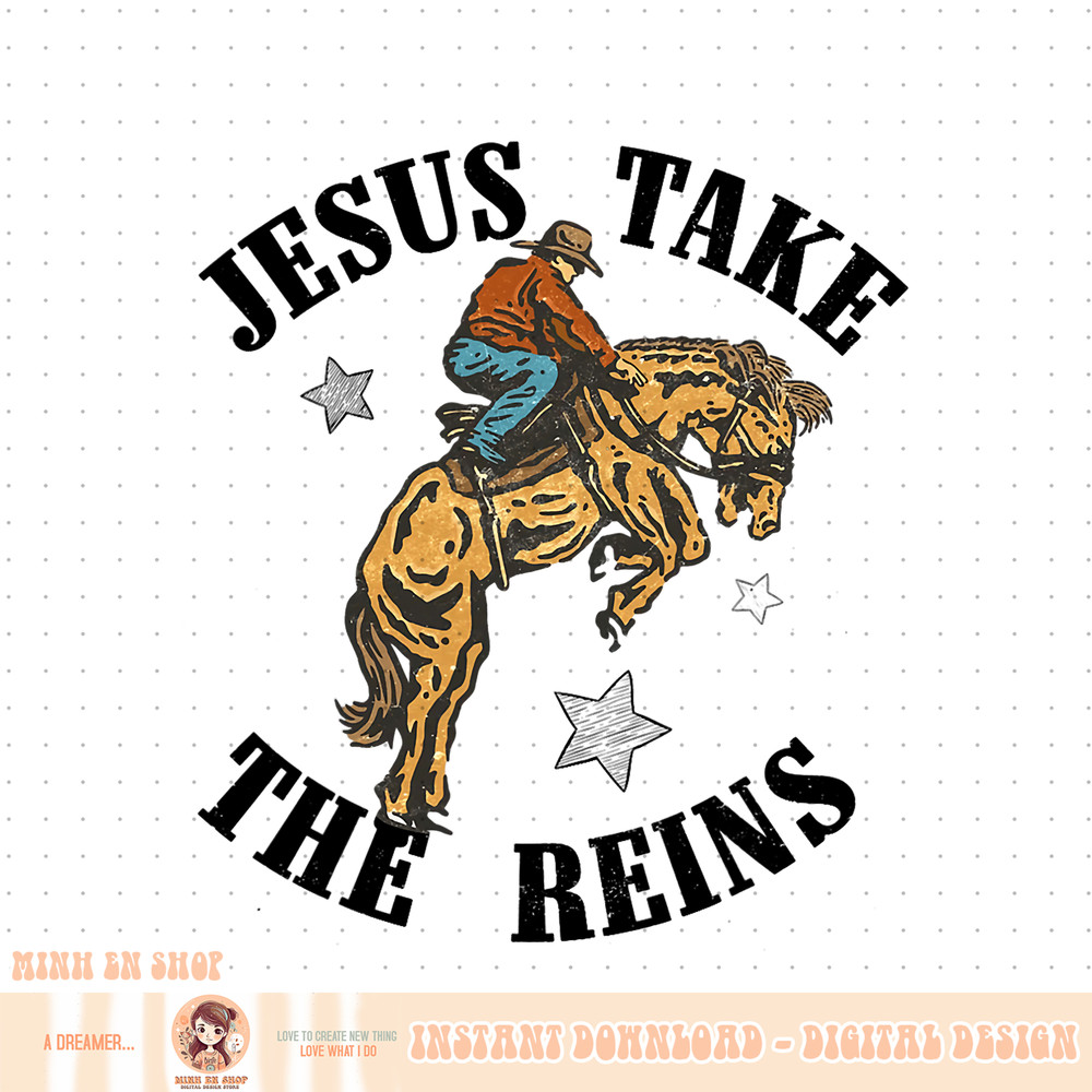 Rodeo Cowboy Horsing Jesus Take the Reins Religious Western PNG Download.jpg