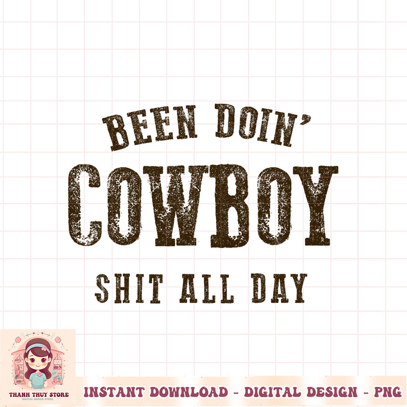 Been Doing Cowboy Shit Western Cowgirl Gift PNG Download.jpg