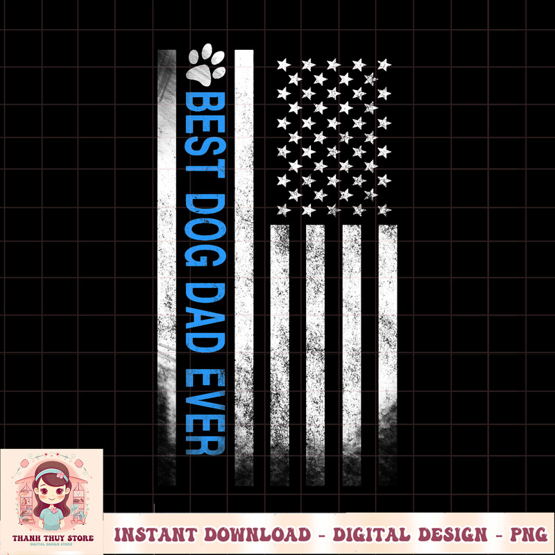 Best Dog Dad Ever American Flag PNG Download Gift for Best Father.pngBest Dog Dad Ever American Flag PNG Download Gift for Best Father copy.jpg