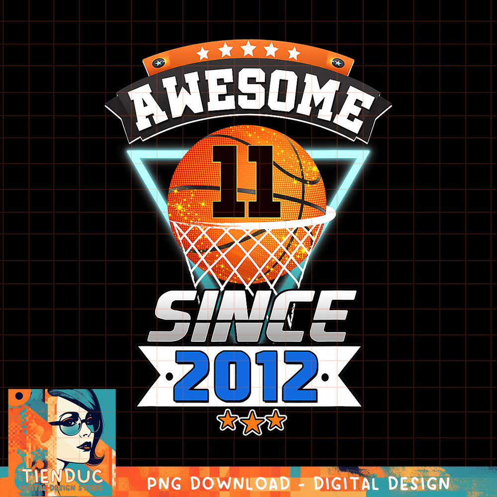 11th Birthday Shirt Basketball Player Awesome Since 2012, png, sublimation copy.jpg