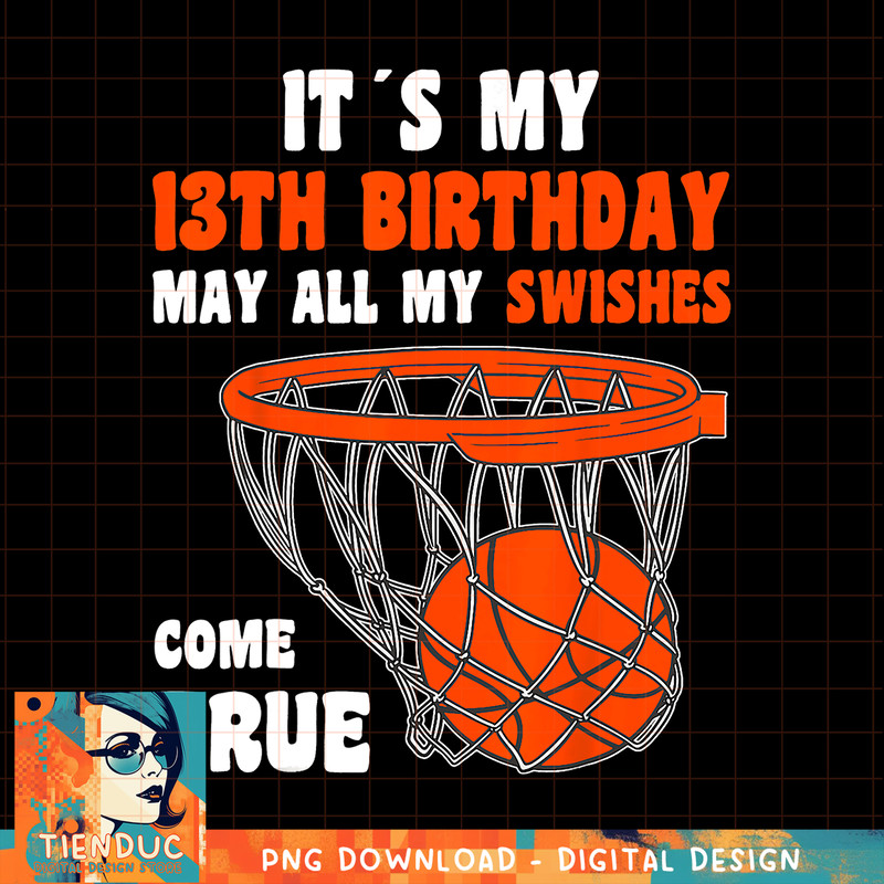 13 Year Old Happy 13th Birthday Basketball 13th Birthday, png, sublimation copy.jpg