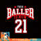 21st Birthday Basketball Lover 21 Years Old Bday, png, sublimation copy.jpg