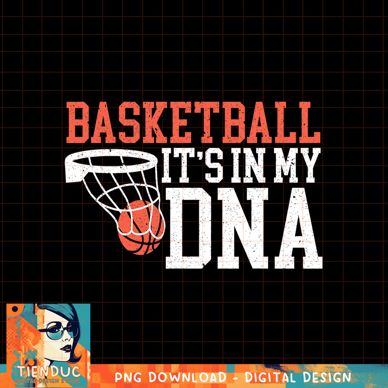 Basketball It s In My DNA Hoop Junkie Basketball Lover, png, sublimation copy.jpg