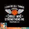 Christian Basketball Gifts I Can Do All Things Philippians, png, sublimation copy.jpg