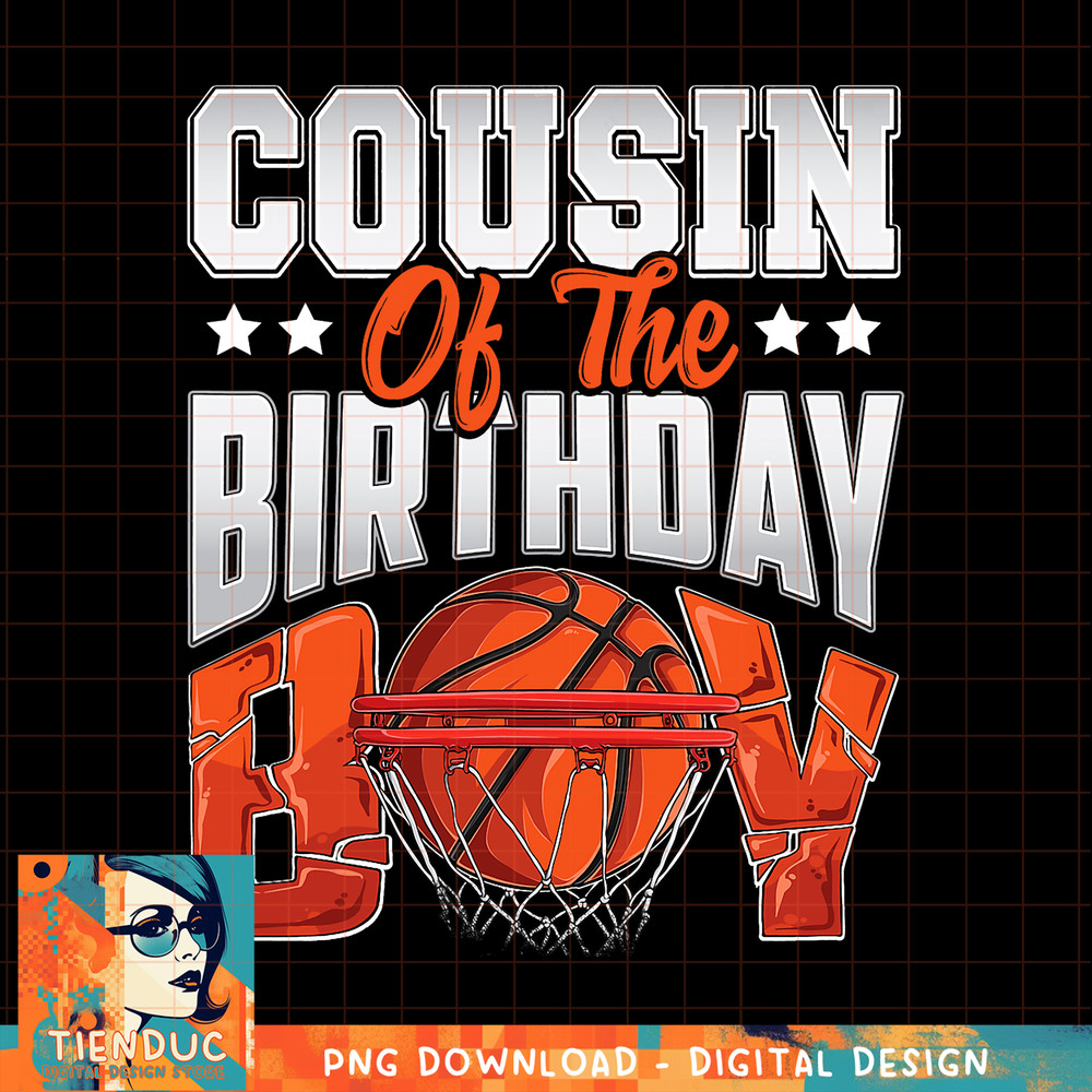 Cousin basketball birthday Boy Family Baller b day Party, png, sublimation copy.jpg