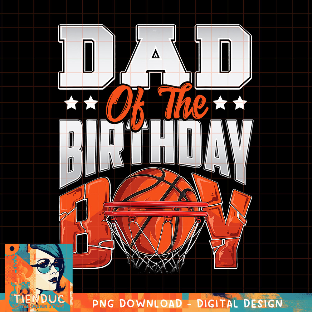Dad basketball birthday Boy Family Baller b day Party, png, sublimation copy.jpg