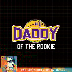 daddy of rookie year 1st birthday basketball theme matching, png, sublimation copy
