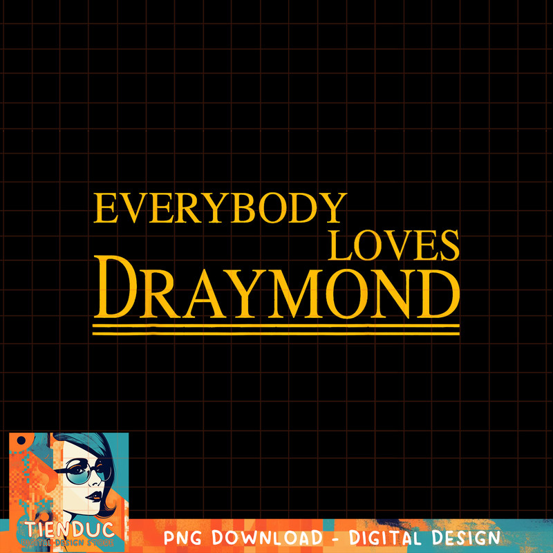 Everybody Loves Draymond Bay Area Basketball Fan png, sublimation copy.jpg