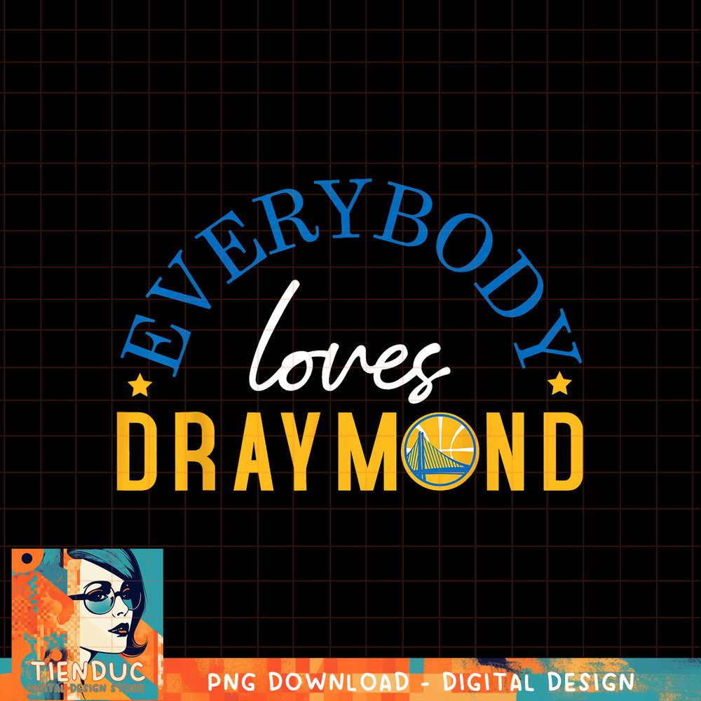 Everybody Loves Draymond Bay Area Basketball png, sublimation copy.jpg
