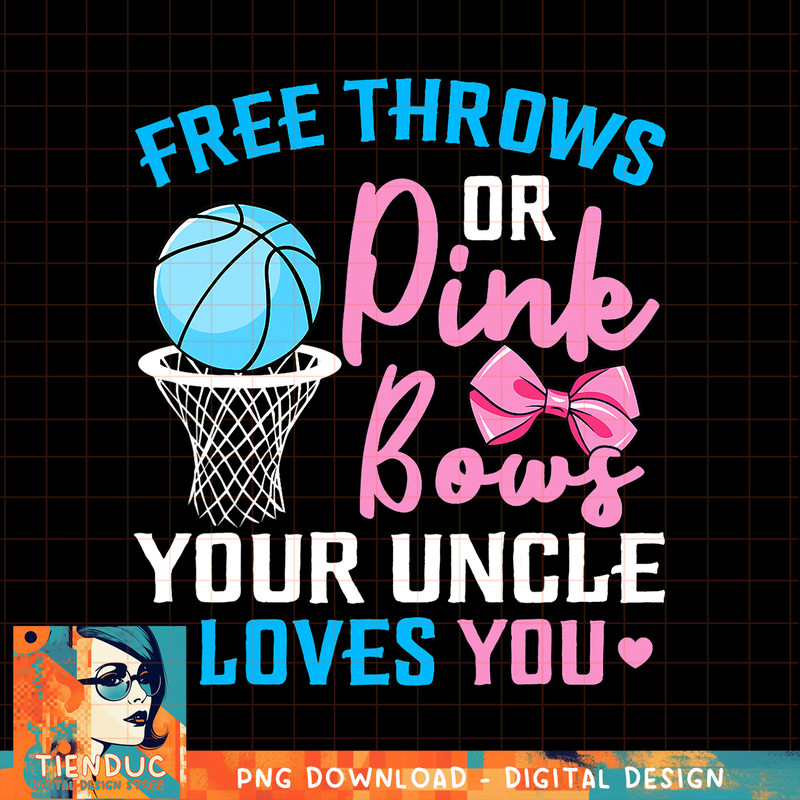 Free Throws or Pink Bows Uncle Loves You Gender Reveal, png, sublimation copy.jpg