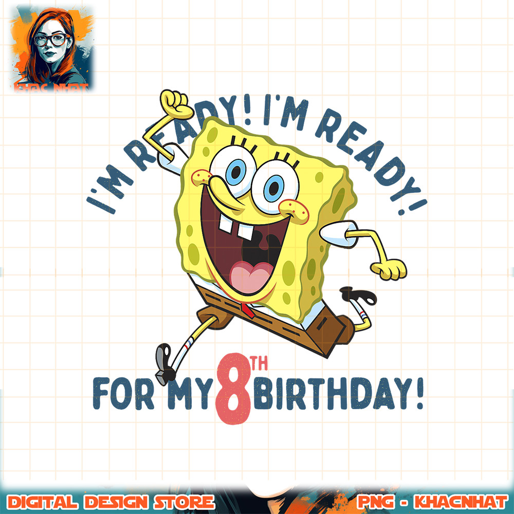 Nickelodeon SpongeBob SquarePants Ready For My 8th Birthday png, digital download, instant .jpg