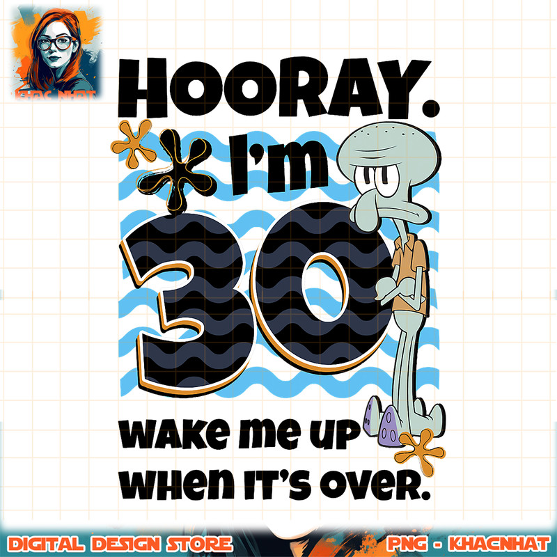 Nickelodeon SpongeBob SquarePants Squidward Hooray I_m 30 png, digital download, instant .jpg
