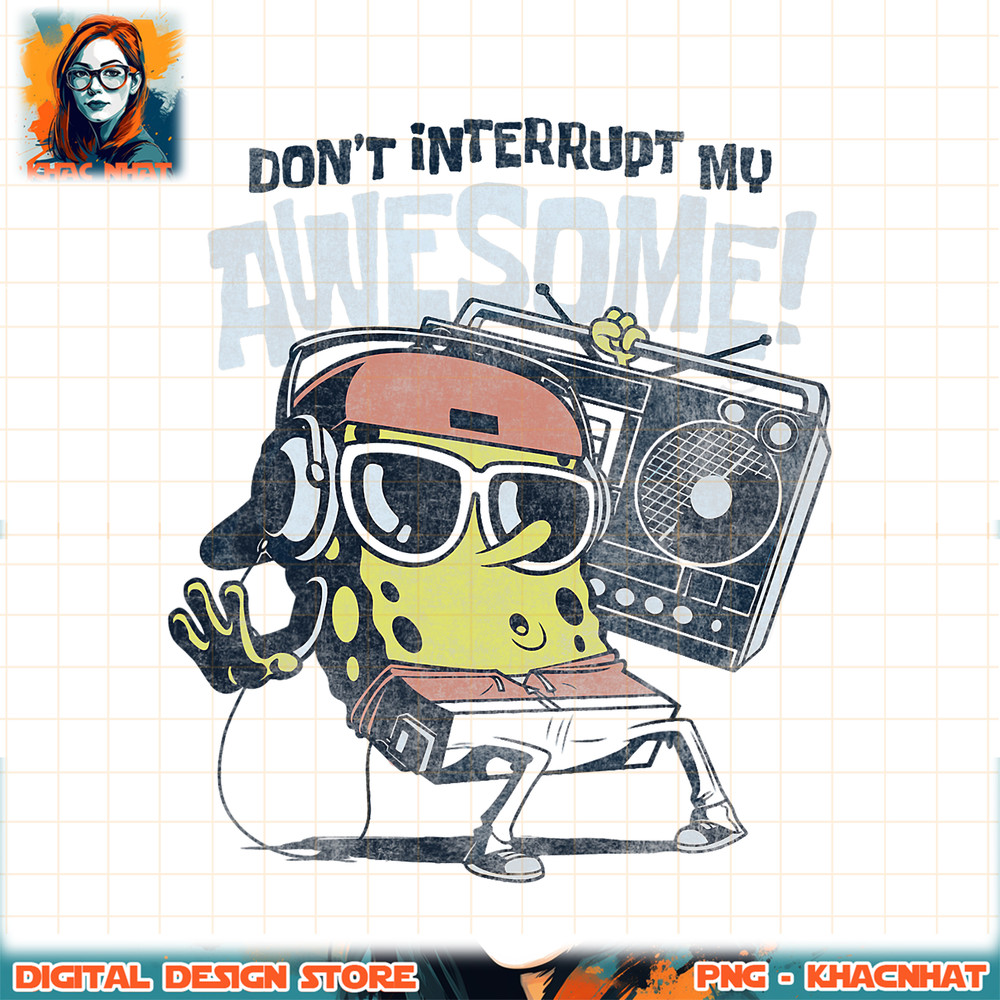 Spongebob SquarePants Don_t Disrupt My Awesome png, digital download, instant .jpg