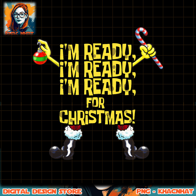SpongeBob SquarePants I_m Ready For Christmas png, digital download, instant .jpg