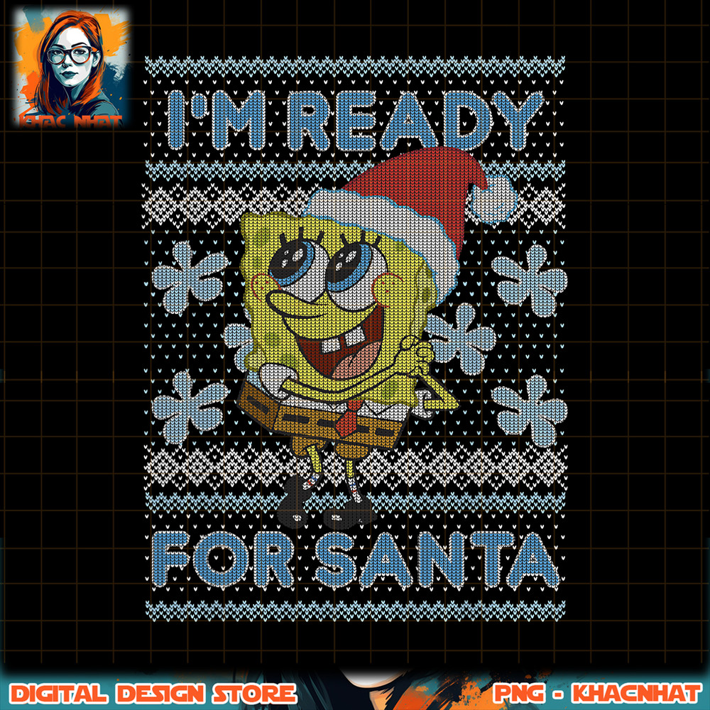 Spongebob Squarepants I_m Ready For Santa Ugly Christmas png, digital download, instant .jpg