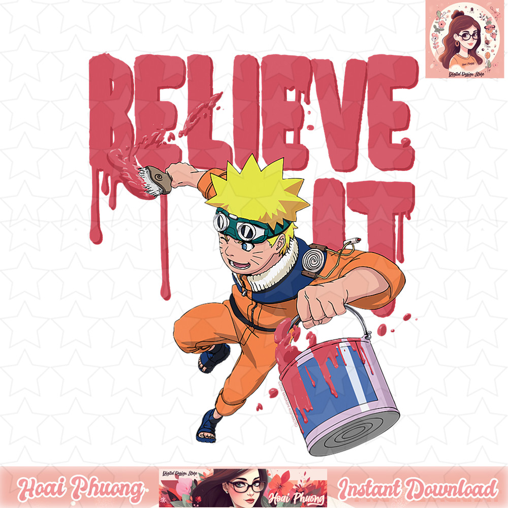 Naruto Believe It Paint Drip png, digital download, instant .jpg