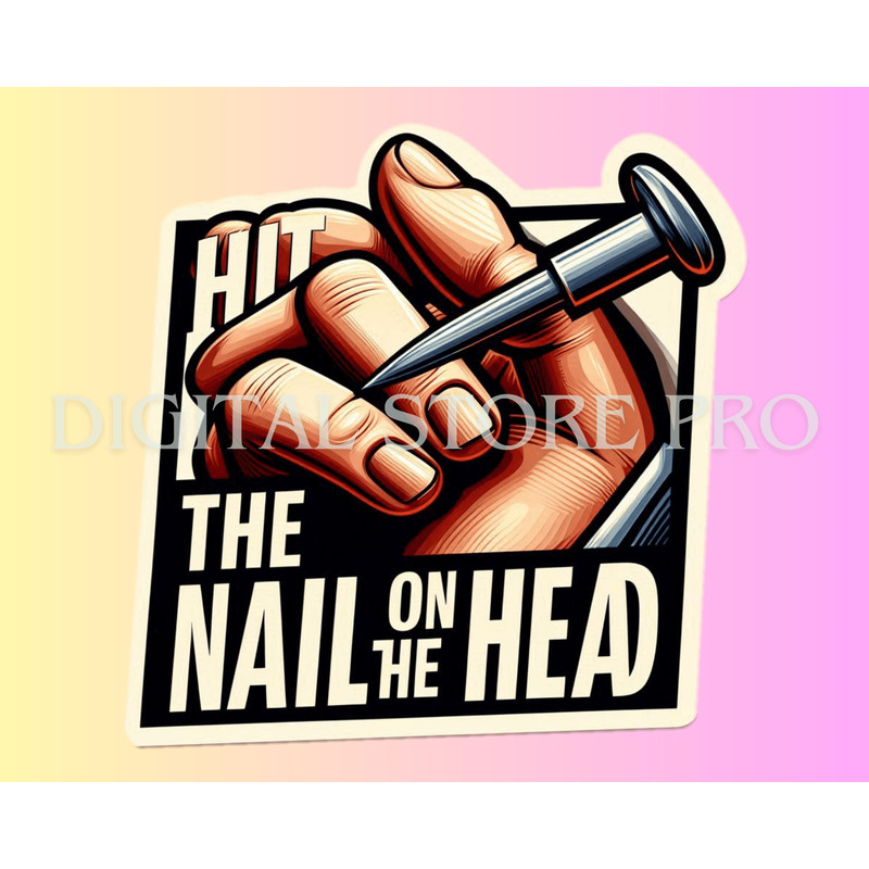 Hit The Nail On The Head Digital Sticker Perfect Precision 1