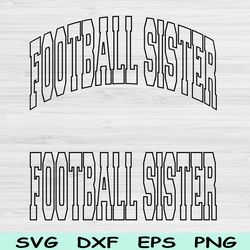 football sister svg cut files, football sister png, football svg files for cricut, football sister shirt svg sublimation