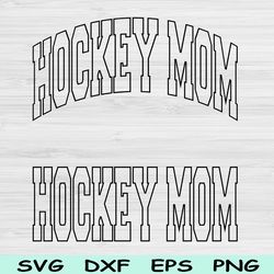 hockey mom svg dxf cut files, hockey mom png, hockey svg files for cricut, sports svg, hockey mom shirt design sub