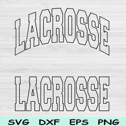lacrosse svg dxf cut file, lacrosse png, sport svg files for cricut, lacrosse mom svg, lacrosse shirt design sublimation