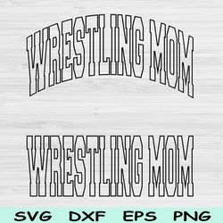 wrestling mom svg dxf cut files, wrestling mom png, wrestling svg files for cricut, wrestling mom shirt design sub