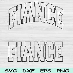 fiance era svg dxf cut file, fiance png, engaged svg files for cricut, getting married svg, fiance shirt design sub