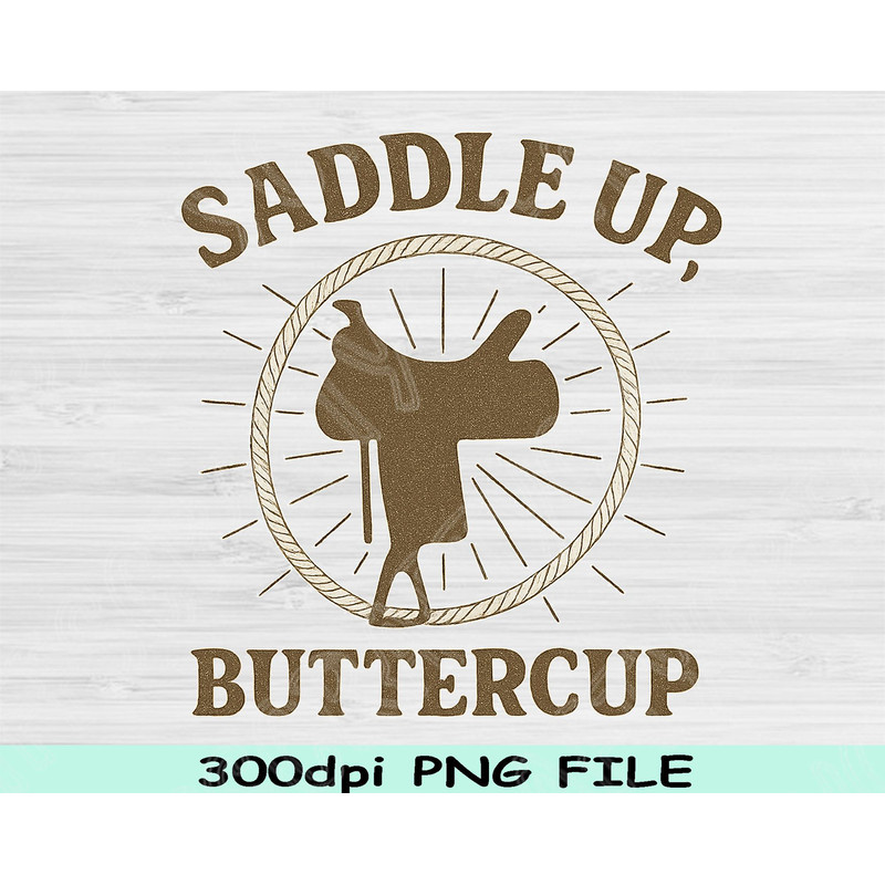 Saddle Up Buttercup PNG Cowgirl Sublimation Design Retro Rodeo Quote PNG Country Girl Clipart Cute  0