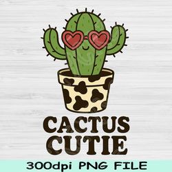 cactus cutie png, western boho sublimation design, desert aesthetic png, cowgirl shirt clipart, cute desert vibes png
