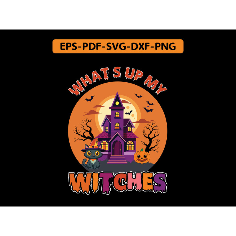 WHATS UP MY WITCHES T Shirt Design 0