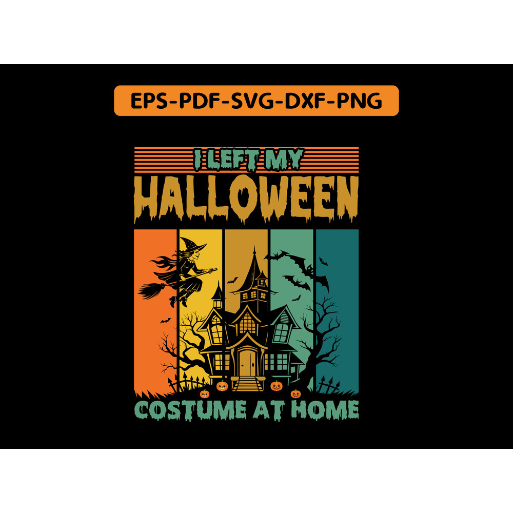 I LEFT MY HALLOWEEN COSTUME AT HOME T Shirt Design 0