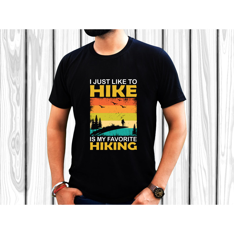I Just Like To Hike Is My Favorite Hiking T Shirt Design 1