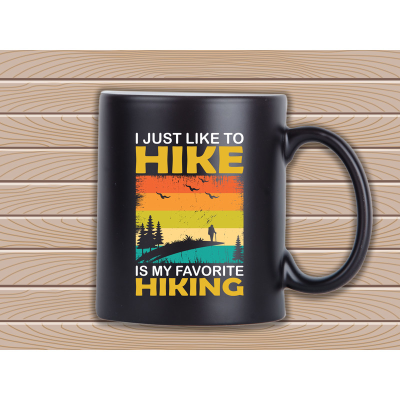 I Just Like To Hike Is My Favorite Hiking T Shirt Design 2